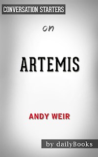 Artemis: by Andy Weir | Conversation Starters - dailyBooks - E-Book