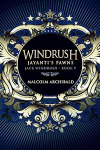 Windrush: Jayanti's Pawns - Malcolm Archibald - E-Book