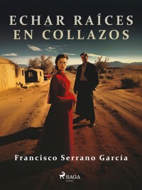 Echar raíces en collazos - Francisco Serrano García - E-Book
