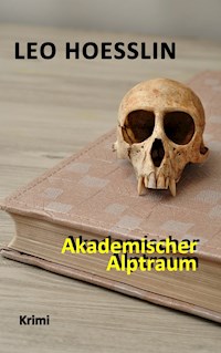 Akademischer Alptraum - Leo Hoesslin - E-Book