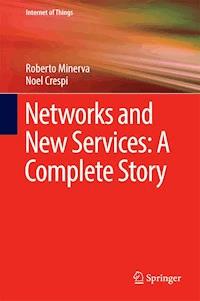 Networks and New Services: A Complete Story - Roberto Minerva - E-Book