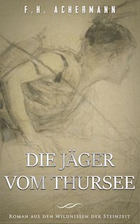 Die Jäger vom Thursee - F.H. Achermann - E-Book