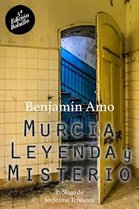 Murcia, leyenda y misterio - Benjamín Amo - E-Book