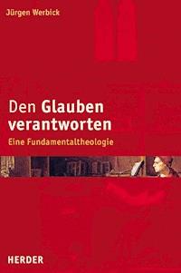 Den Glauben verantworten - Jürgen Werbick - E-Book