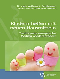 Kindern helfen mit neuen Hausmitteln - Wolfgang A. Schuhmayer - E-Book