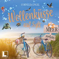 Wellenküsse auf Sylt - Meerverliebt, Band 3 (ungekürzt) - Cornelia Engel - Hörbuch