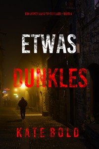 Etwas Dunkles (Ein Lauren Lamb FBI-Thriller – Band 4) - Kate Bold - E-Book