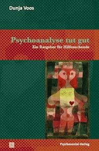 Psychoanalyse tut gut - Dunja Voos - E-Book