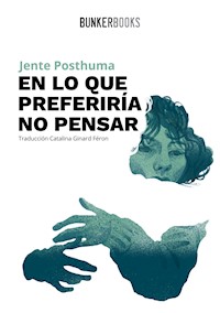 En lo que preferiría no pensar - Jente Posthuma - E-Book