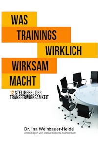 Was Trainings wirklich wirksam macht - Ina Weinbauer-Heidel - E-Book