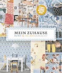 Mein Zuhause: bunt & selbstgemacht - Selina Lake - E-Book