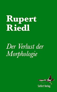 Der Verlust der Morphologie - Rupert Riedl - E-Book