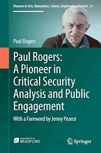 Paul Rogers: A Pioneer in Critical Security Analysis and Public Engagement - Paul Rogers - E-Book