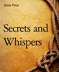 Secrets and Whispers - Steve Price - kostenlos E-Book