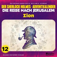 Zion (Der Sherlock Holmes-Adventkalender - Die Reise nach Jerusalem, Folge 12) - Sir Arthur Conan Doyle - Hörbuch