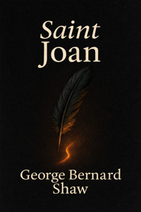 Saint Joan - George Bernard Shaw - E-Book