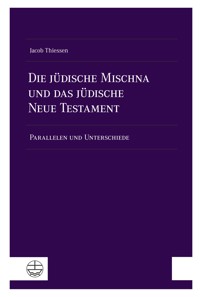 Die jüdische Mischna und das jüdische Neue Testament - Jacob Thiessen - E-Book