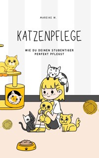 Katzenpflege - Mareike W. - E-Book