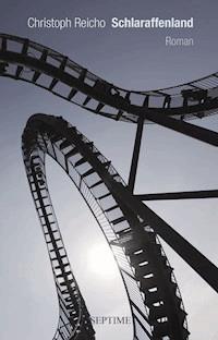 Schlaraffenland - Christoph Reicho - E-Book
