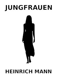 Jungfrauen - Heinrich Mann - E-Book