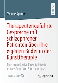 Therapeutengeführte Gespräche mit schizophrenen Patienten über ihre eigenen Bilder in der Kunsttherapie - Yvonne Sprotte - E-Book