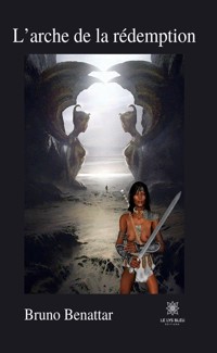 L’arche de la rédemption - Bruno Benattar - E-Book