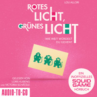 Rotes Licht, Grünes Licht - Ein inoffizielles Squid Game-Hörbuch (ungekürzt) - Lou Allori - Hörbuch