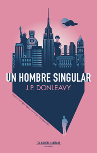 Un hombre singular - James Patrick Donleavy - E-Book