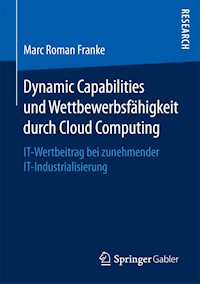 Dynamic Capabilities und Wettbewerbsfähigkeit durch Cloud Computing - Marc Roman Franke - E-Book