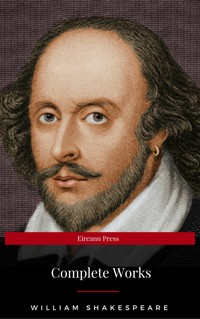 The Complete Works of William Shakespeare: Hamlet, Romeo and Juliet, Macbeth, Othello, The Tempest, King Lear, The Merchant of Venice, A Midsummer Night's ... Julius Caesar, The Comedy of Errors… - William Shakespeare - E-Book