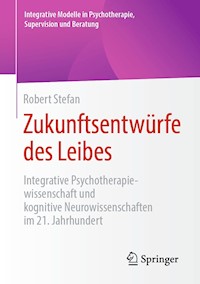 Zukunftsentwürfe des Leibes - Robert Stefan - E-Book