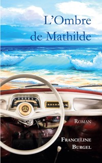 L'Ombre de Mathilde - Franceline Burgel - E-Book