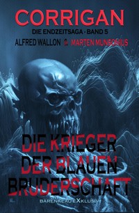 Corrigan – Die Endzeitsaga, Band 5: Die Krieger der Blauen Bruderschaft - Marten Munsonius - E-Book