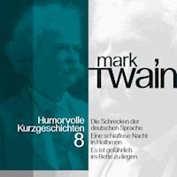 Mark Twain: Humorvolle Kurzgeschichten 8 - Mark Twain - Hörbuch
