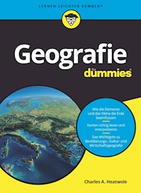 Geographie für Dummies - Charles A. Heatwole - E-Book