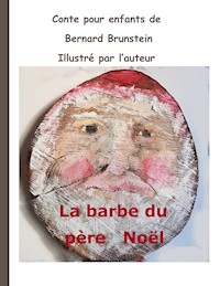 La Barbe du père Noël - Bernard Brunstein - E-Book