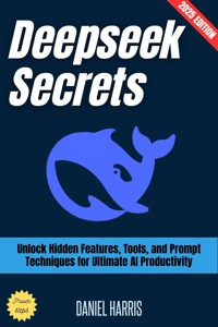 Deepseek Secrets: - Daniel Harris - E-Book