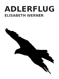 Adlerflug - Elisabeth Werner - E-Book