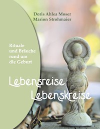 Lebensreise - Lebenskreise - Doris Ahlea Moser - E-Book