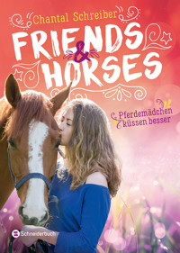 Friends & Horses, Band 03 - Chantal Schreiber - E-Book