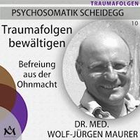 Traumafolgen bewältigen - Dr. med. Wolf-Jürgen Maurer - Hörbuch