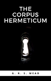 The Corpus Hermeticum - G. R. - E-Book