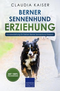 Berner Sennenhund Erziehung - Claudia Kaiser - E-Book