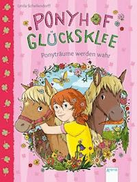 Ponyhof Glücksklee (1). Ponyträume werden wahr - Linda Schellendorff - E-Book