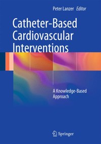 Catheter-Based Cardiovascular Interventions -  - E-Book