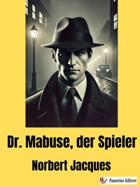 Dr. Mabuse, der Spieler - Norbert Jacques - E-Book