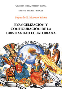 Evangelización y configuración de la cristiandad ecuatoriana - Segundo E. Moreno Yánez - E-Book