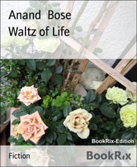 Waltz of Life - Anand Bose - kostenlos E-Book