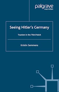 Seeing Hitler's Germany - K. Semmens - E-Book