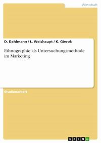 Ethnographie als Untersuchungsmethode im Marketing - D. Dahlmann - E-Book